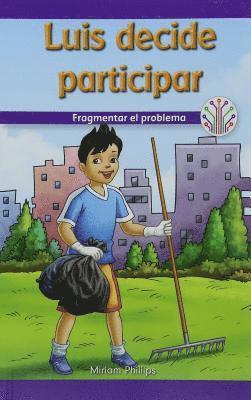 Miriam Phillips - Luis Decide Participar: Fragmentar El Problema (Luis Gets Involved: Breaking Down the Problem), Häftad