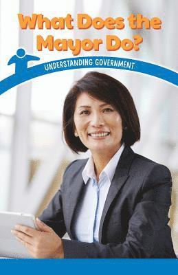 Sadie Silva - What Does the Mayor Do?: Understanding Government, Häftad
