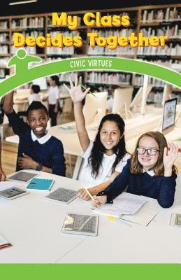 Naomi Wells - My Class Decides Together: Civic Virtues, Häftad