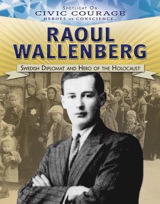 Lisa Idzikowski - Raoul Wallenberg: Swedish Diplomat and Hero of the Holocaust, Häftad