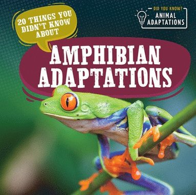 Sloane Hughes - 20 Things You Didn't Know about Amphibian Adaptations, Inbunden