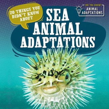Sloane Hughes - 20 Things You Didn't Know about Sea Animal Adaptations, Inbunden