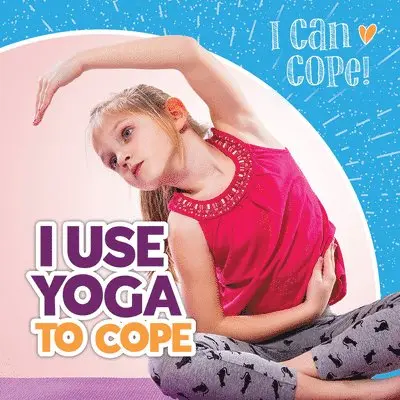 Caitie McAneney - I Use Yoga to Cope, Häftad. Tillgänglighet: Lägg i varukorg
