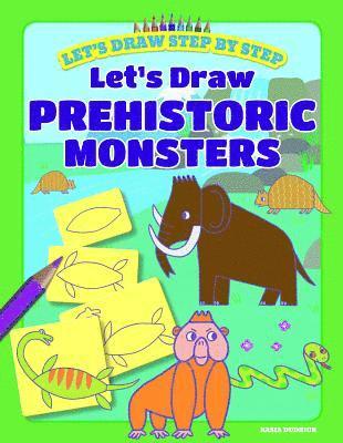 Kasia Dudziuk - Let's Draw Prehistoric Monsters, Häftad