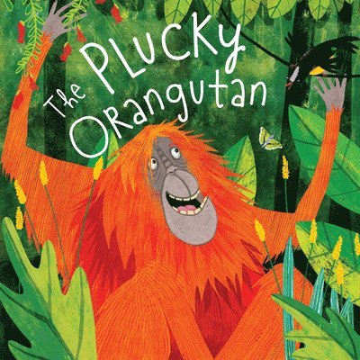 Catherine Veitch - The Plucky Orangutan, Inbunden