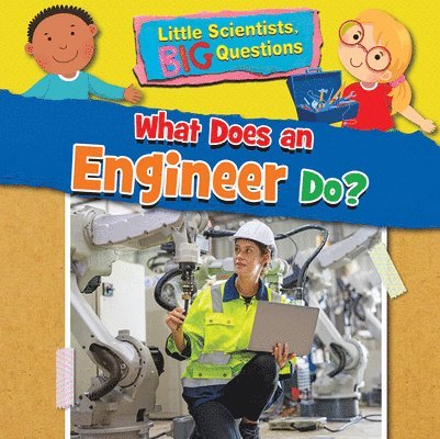 What Does an Engineer Do? 1