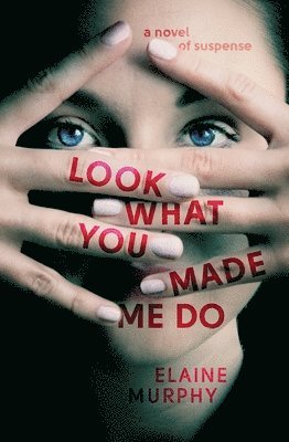Elaine Murphy - Look What You Made Me Do, Häftad