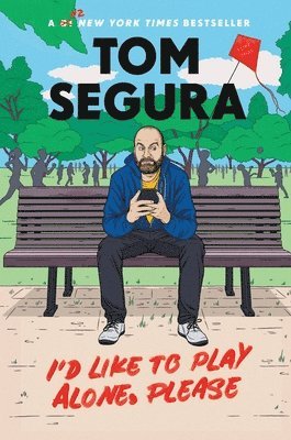 Tom Segura - I'd Like to Play Alone, Please, Inbunden