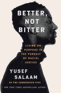 bokomslag Better, Not Bitter : Living on Purpose in the Pursuit of Racial Justice