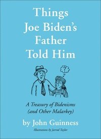 bokomslag Things Joe Biden's Father Told Him