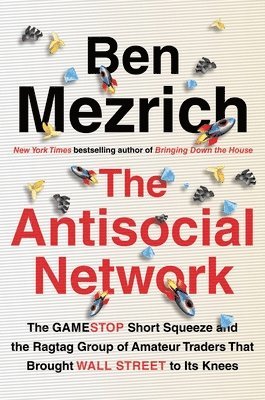 bokomslag The Antisocial Network: The Gamestop Short Squeeze and the Ragtag Group of Amateur Traders That Brought Wall Street to Its Knees