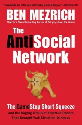Ben Mezrich - The Antisocial Network: The Gamestop Short Squeeze and the Ragtag Group of Amateur Traders That Brought Wall Street to Its Knees, Häftad. Tillgänglighet: Lägg i varukorg
