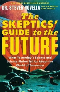 bokomslag The Skeptics' Guide to the Future