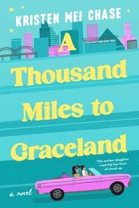 bokomslag A Thousand Miles to Graceland
