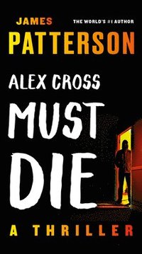bokomslag Alex Cross Must Die