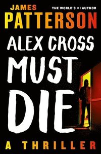 bokomslag Alex Cross Must Die