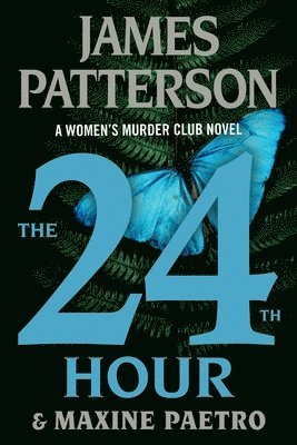 James Patterson, Maxine Paetro - The 24th Hour: A Women's Murder Club Thriller, Häftad