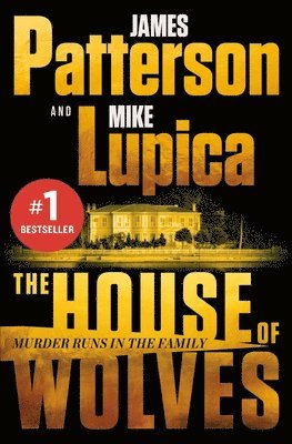 The House of Wolves: Bolder Than Yellowstone or Succession, Patterson and Lupica's Power-Family Thriller Is Not to Be Missed 1