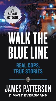 bokomslag Walk the Blue Line: Real Cops, True Stories