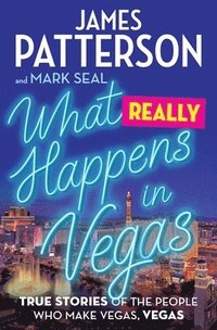 bokomslag What Really Happens in Vegas: True Stories of the People Who Make Vegas, Vegas