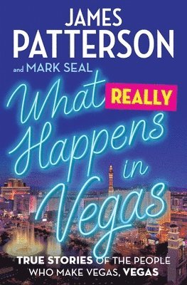 bokomslag What Really Happens in Vegas: True Stories of the People Who Make Vegas, Vegas