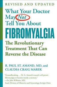 bokomslag What Your Doctor May Not Tell You About Fibromyalgia (Fourth Edition)