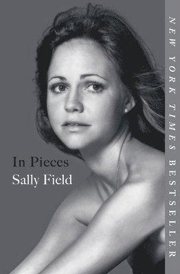 Sally Field - In Pieces, Inbunden