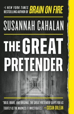 Susannah Cahalan - The Great Pretender : The Undercover Mission That Changed Our Understanding of Madness, Häftad