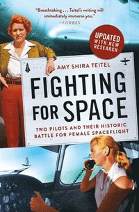 bokomslag Fighting for Space : Two Pilots and Their Historic Battle for Female Spaceflight