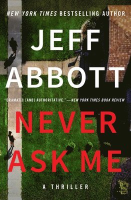 Jeff Abbott - Never Ask Me, Häftad