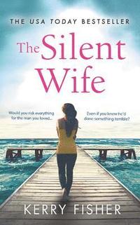 bokomslag The Silent Wife: A Gripping, Emotional Page-Turner with a Twist That Will Take Your Breath Away