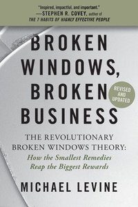bokomslag Broken Windows, Broken Business (Revised and Updated)