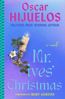 Oscar Hijuelos - Mr. Ives' Christmas, Häftad
