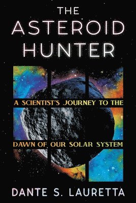 Dante Lauretta - The Asteroid Hunter, Inbunden