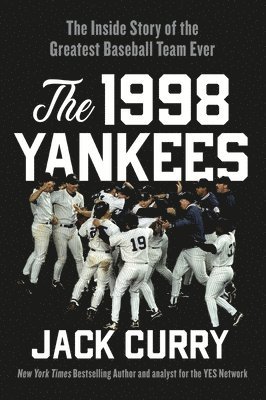 bokomslag The 1998 Yankees: The Inside Story of the Greatest Baseball Team Ever