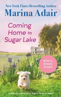 bokomslag Coming Home to Sugar Lake (previously published as Sugar's Twice as Sweet)