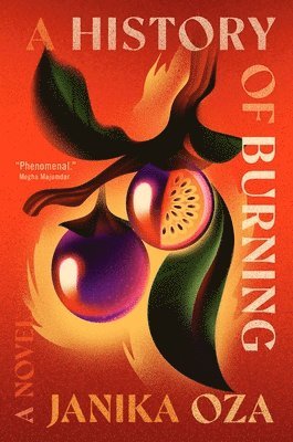 Janika Oza - A History of Burning, Inbunden