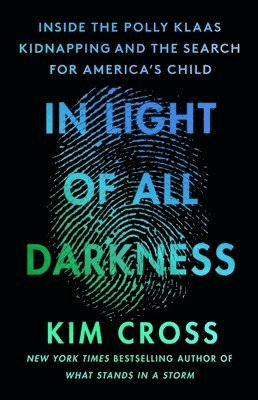 In Light of All Darkness: Inside the Polly Klaas Kidnapping and the Search for America's Child 1