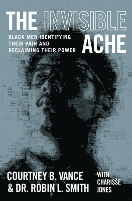 Courtney B. Vance, Robin Smith - Invisible Ache, Häftad