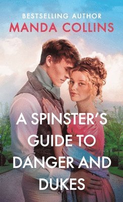 bokomslag A Spinster's Guide to Danger and Dukes