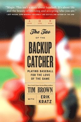 Tim Brown - The Tao of the Backup Catcher, Inbunden