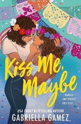 Gabriella Gamez - Kiss Me, Maybe, Häftad