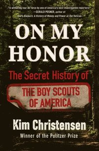 bokomslag On My Honor : The Secret History of the Boy Scouts of America