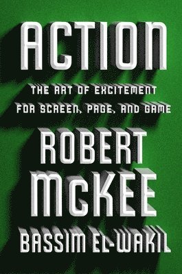 Action : The Art of Excitement for Screen, Page, and Game