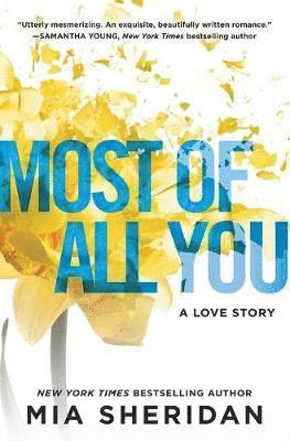 Mia Sheridan - Most of All You: A Love Story, Häftad
