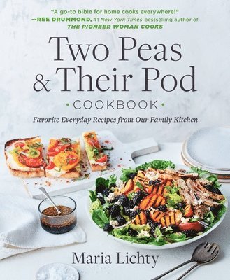 bokomslag Two Peas & Their Pod Cookbook: Favorite Everyday Recipes from Our Family Kitchen