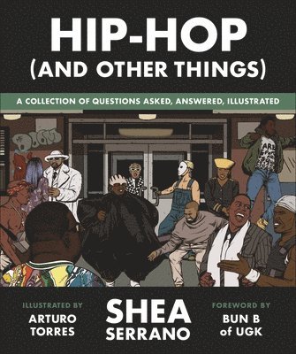 bokomslag Hip-Hop (and Other Things) : A Collection of Questions Asked, Answered, Illustrated