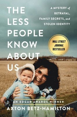 bokomslag The Less People Know About Us