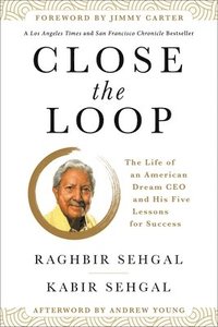 bokomslag Close the Loop: The Life of an American Dream CEO & His Five Lessons for Success