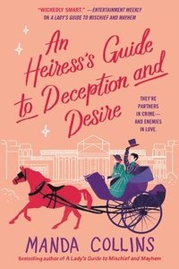 bokomslag An Heiress's Guide to Deception and Desire